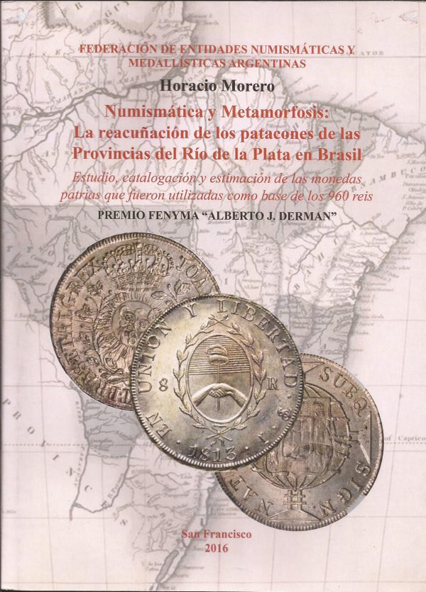 Numismática y Metamorfosis: La reacuñación de los patacones de las Provincias del Río de la Plata en Brasil