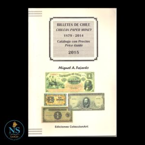 Billetes de Chile - Chilean Paper Money 1879-2014 Catálogo con Precios 2015